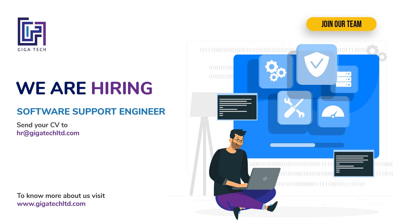 Software Support Engineer (ReAdvertisement) Giga Tech Limited A